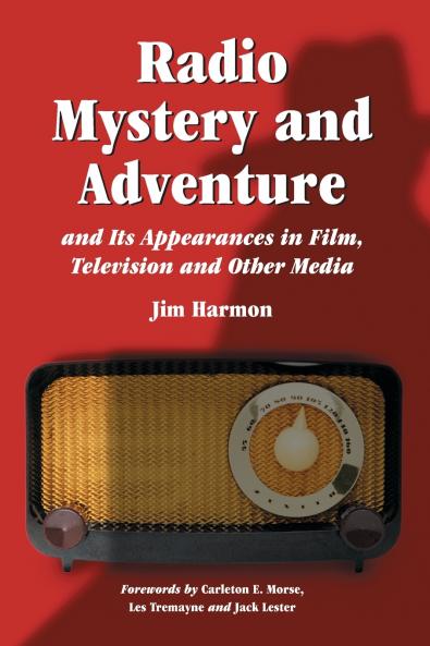 Radio Mystery and Adventure and Its Appearances in Film Television and Other Media