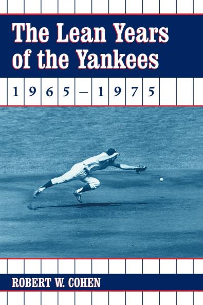 The Lean Years of the Yankees 1965-1975