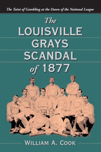 The Louisville Grays Scandal of 1877
