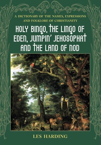Holy Bingo the Lingo of Eden Jumpin' Jehosophat and the Land of Nod