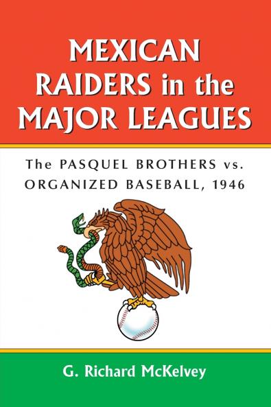 Mexican Raiders in the Major Leagues