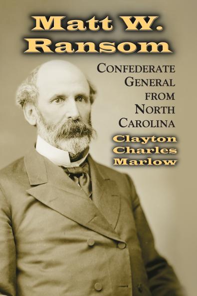Matt W. Ransom Confederate General from North Carolina