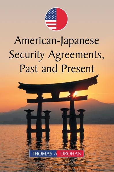 American-Japanese Security Agreements Past and Present