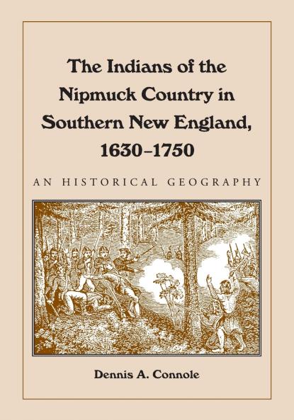 The Indians of the Nipmuck Country in Southern New England 1630-1750