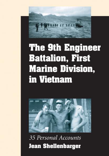 The 9th Engineer Battalion First Marine Division in Vietnam