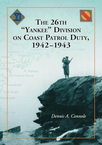 The 26th Yankee Division on Coast Patrol Duty 1942-1943