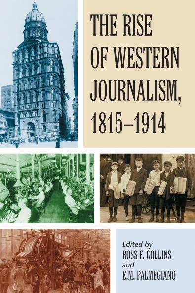 The Rise of Western Journalism 1815-1914