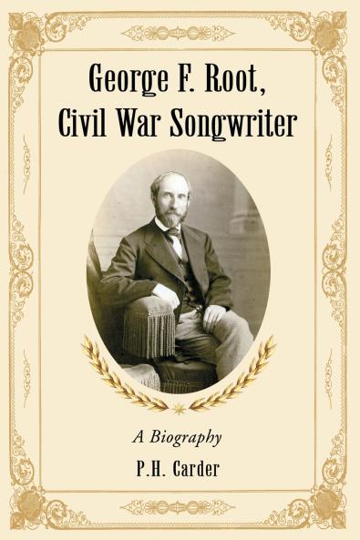 George F. Root Civil War Songwriter