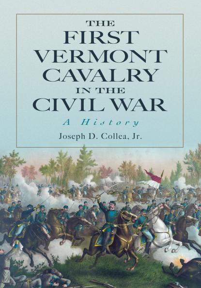 The First Vermont Cavalry in the Civil War