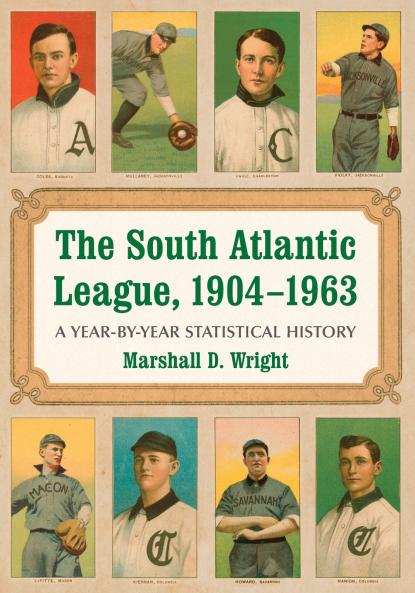 The South Atlantic League 1904-1963