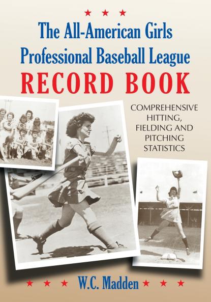 The All-American Girls Professional Baseball League Record Book