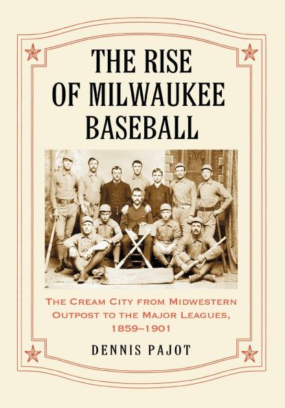 The Rise of Milwaukee Baseball