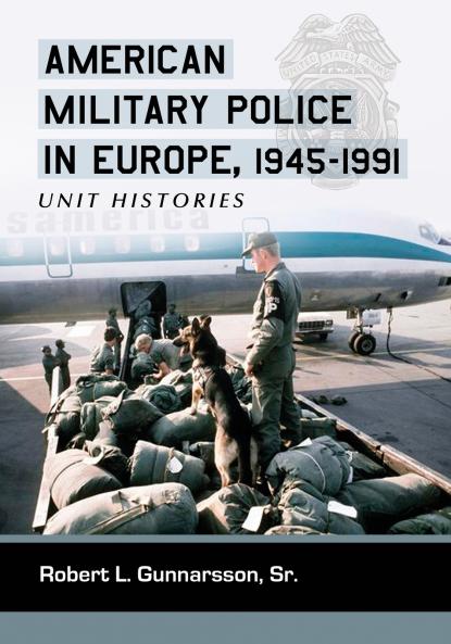 American Military Police in Europe 1945-1991