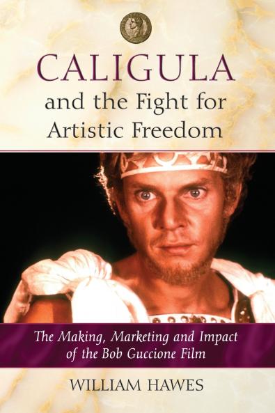 Caligula and the Fight for Artistic Freedom