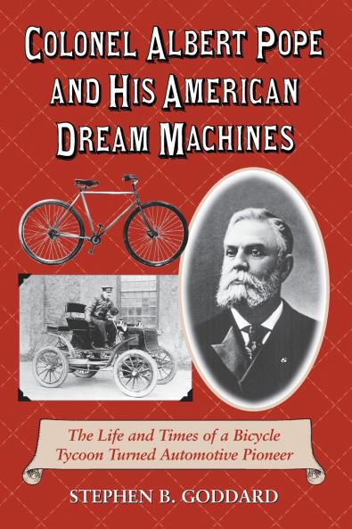 Colonel Albert Pope and His American Dream Machines