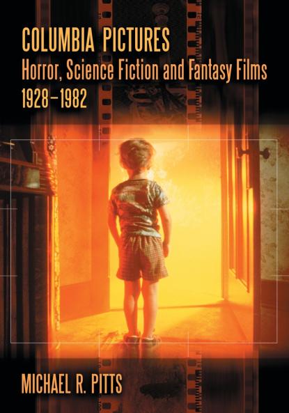 Columbia Pictures Horror Science Fiction and Fantasy Films 1928-1982