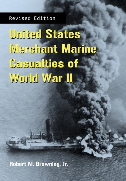 United States Merchant Marine Casualties of World War II rev ed.
