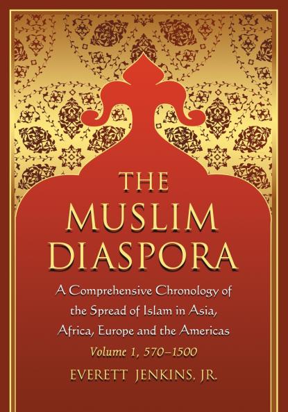 The Muslim Diaspora (Volume 1 570-1500)