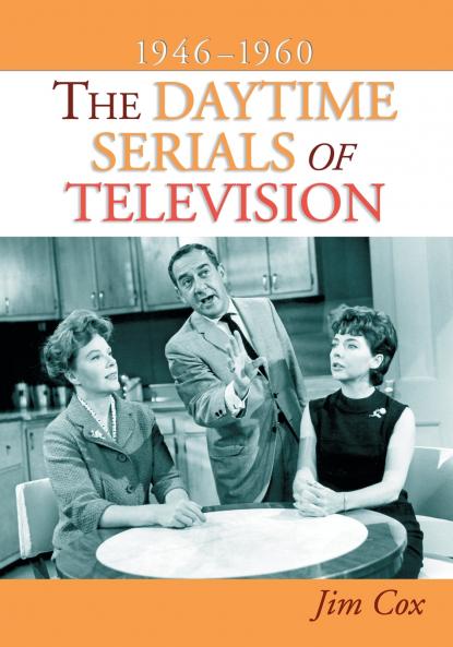 The Daytime Serials of Television 1946-1960