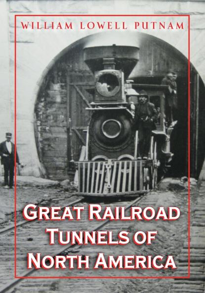 Great Railroad Tunnels of North America