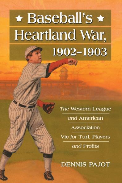 Baseball's Heartland War 1902-1903