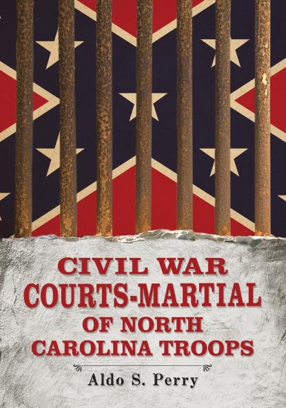 Civil War Courts-Martial of North Carolina Troops