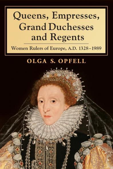 Queens Empresses Grand Duchesses and Regents