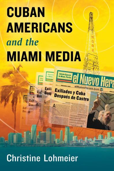 Cuban Americans and the Miami Media