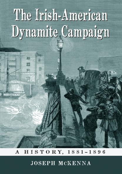 The Irish-American Dynamite Campaign