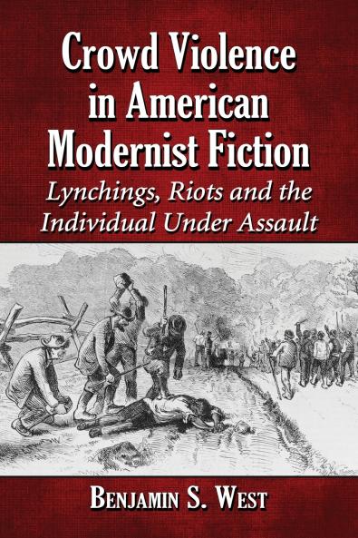 Crowd Violence in American Modernist Fiction