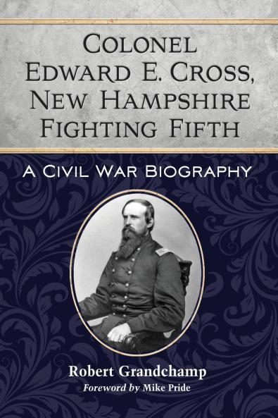Colonel Edward E. Cross New Hampshire Fighting Fifth