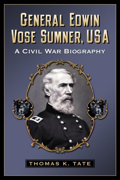 General Edwin Vose Sumner USA