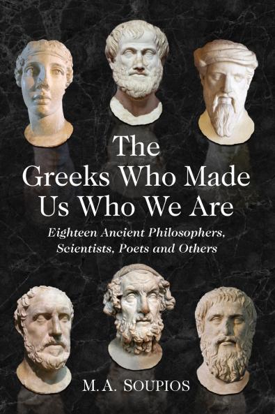 The Greeks Who Made Us Who We Are