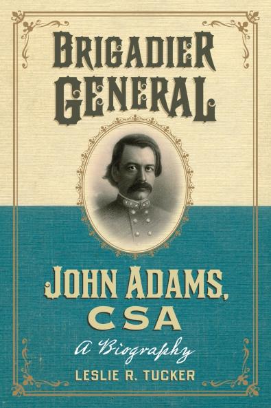 Brigadier General John Adams CSA