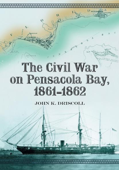 The Civil War on Pensacola Bay 1861-1862