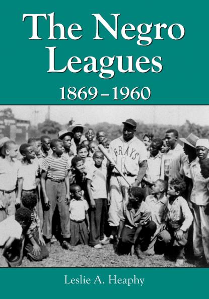 The Negro Leagues 1869-1960