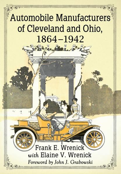 Automobile Manufacturers of Cleveland and Ohio 1864-1942