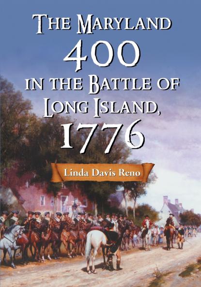 The Maryland 400 in the Battle of Long Island 1776