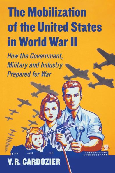 The Mobilization of the United States in World War II