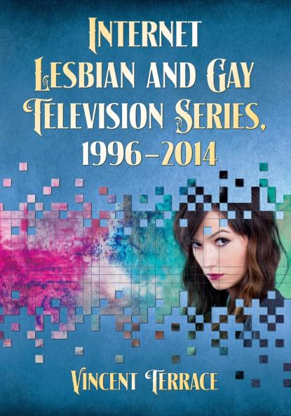 Internet Lesbian and Gay Television Series 1996-2014