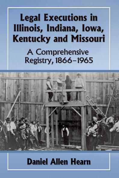 Legal Executions in Illinois Indiana Iowa Kentucky and Missouri