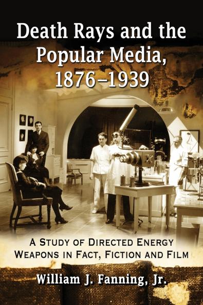 Death Rays and the Popular Media 1876-1939