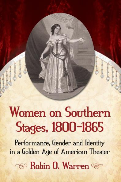 Women on Southern Stages 1800-1865