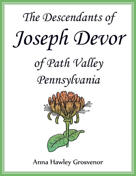 The Descendants of Joseph Devor of Path Valley Pennsylvania