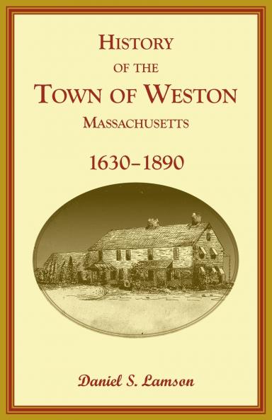 History of the Town of Weston Massachusetts 1630-1890