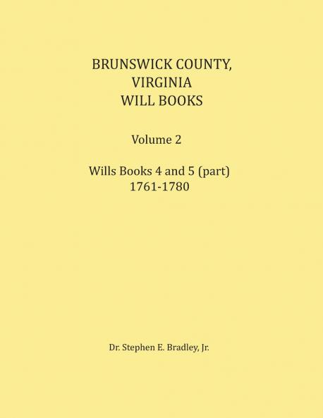 Brunswick County Virginia Will Book Volume 2 Will Books 4 and 5 (in part) 1761-1780