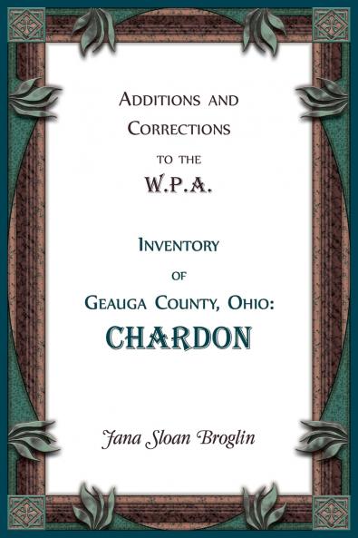 Additions and Corrections to the W.P.A. Inventory of Geauga County Ohio