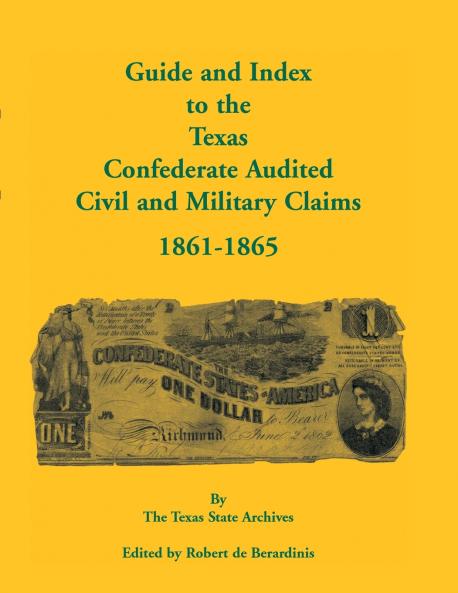 Guide and Index to the Texas Confederate Audited Civil and Military Claims 1861-1865