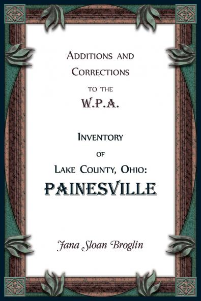 Additions and Corrections to the W.P.A. Inventory of Lake County Ohio