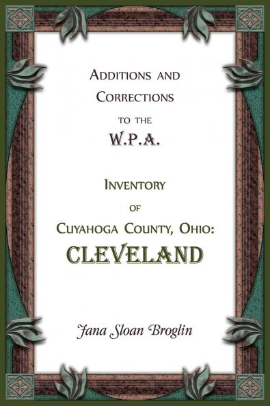 Additions and Corrections to the W.P.A. Inventory of Cuyahoga County Ohio